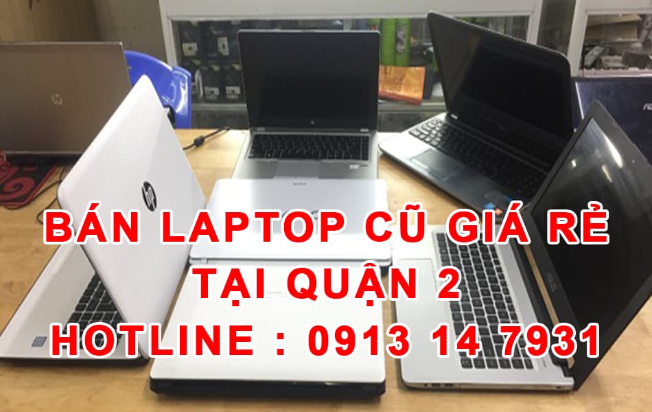 Bán laptop cũ giá rẻ quận 2