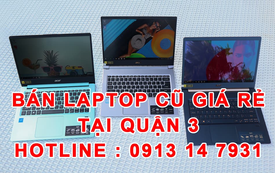 Bán laptop cũ giá rẻ tại quận 3